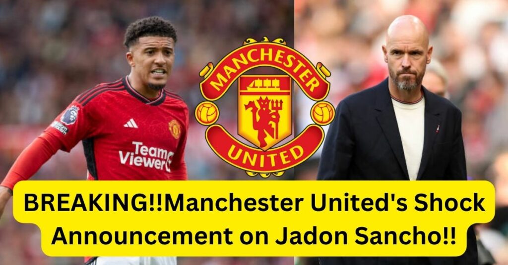 manchester united shock announcement on jadon sancho
