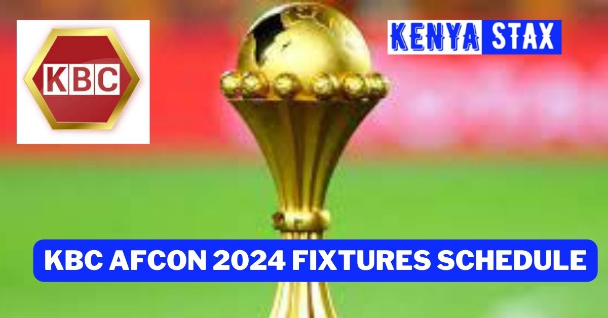 KBC AFCON 2024 Fixtures in Kenyan time(EAT) - Kenyastax