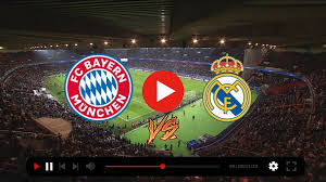 Bayern vs Real Madrid Live Stream