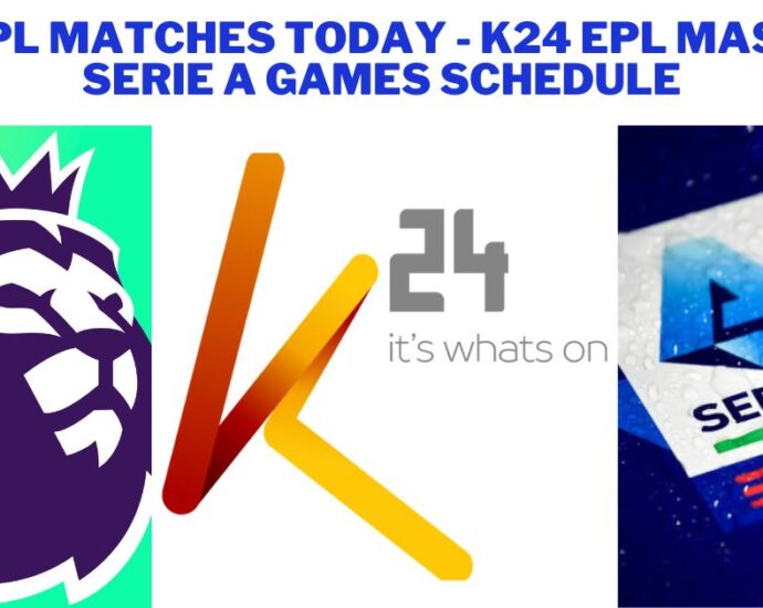 K24 EPL Matches Today: K24 EPL Maskani Games Today[2024/25]
